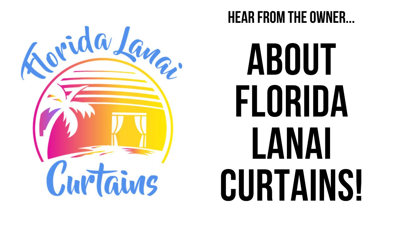 About Florida Lanai Curtains